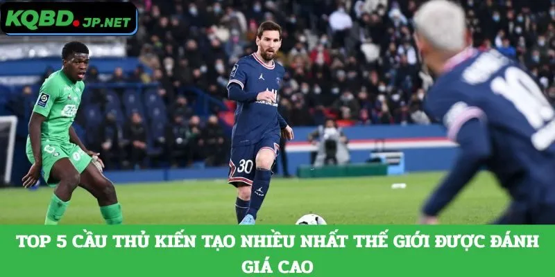 Cầu thủ kiến tạo nhiều nhất thế giới