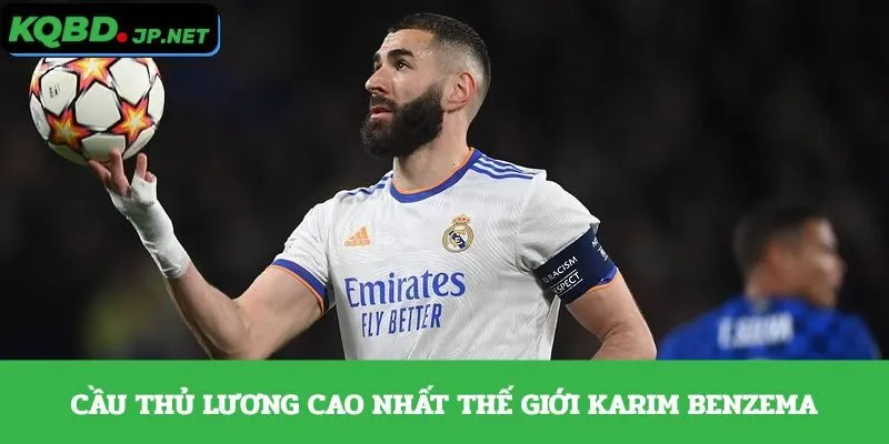 Cầu thủ lương cao nhất thế giới Karim Benzema