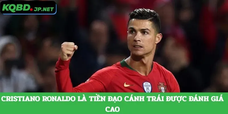 Cristiano Ronaldo là tiền đạo cánh trái được đánh giá cao