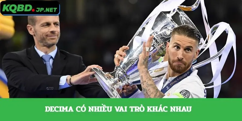 Decima có nhiều vai trò khác nhau