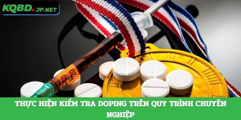 Thực hiện kiểm tra doping trên quy trình chuyên nghiệp