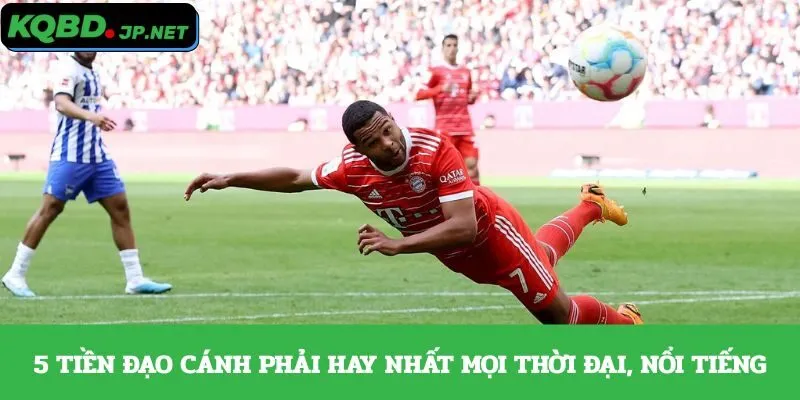 Tiền đạo cánh phải hay nhất