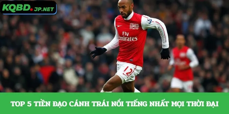 Tiền đạo cánh trái nổi tiếng