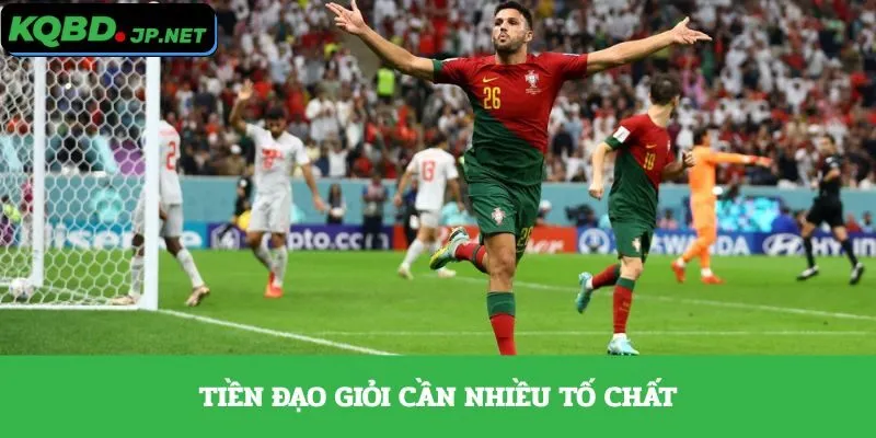 Tiền đạo giỏi cần nhiều tố chất